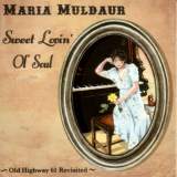 Maria Muldaur - Sweet Lovin' Ol' Soul '2005