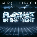 Mirko Hirsch - Flashes In The Night '2021
