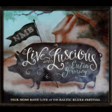 Nick Moss Band - Live And Luscious '2015