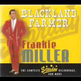 Frankie Miller - Blackland Farmer: The Complete Starday Recordings and More '2008