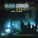 Alain Caron - Live: Caberet De Montreal '2006