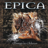 Epica - Consign To Oblivion (Expanded Edition) '2005/2021