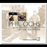Phil Ochs - All The News That's Fit To Sing & I Ain't Marching Anymore '2001