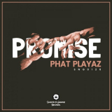 Phat Playaz - Promise '2021