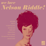 Nelson Riddle - We Love Nelson Riddle! '2007 / 2021