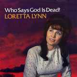Loretta Lynn - Who Says God Is Dead! '1968/2021
