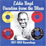 Eddie Boyd - Vacation From The Blues 1957-1964 Recordings '2015