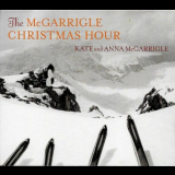 Kate & Anna McGarrigle - The McGarrigle Christmas Hour '2005