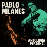 Pablo Milanes - AntologÃ­a Personal '2021