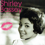 Shirley Bassey - Kiss Me Honey Honey Kiss Me '2009