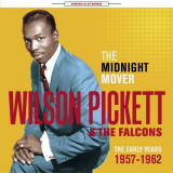 Wilson Pickett - The Midnight Mover: The Early Years 1957-1962 '2015