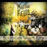 Martha Fields - Southern White Lies '2016