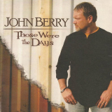 John Berry - Those Were the Days '2008