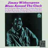 Jimmy Witherspoon - Blues Around The Clock (Remastered) '1963; 1995