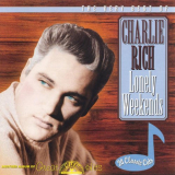 Charlie Rich - The Very Best of Charlie Rich - Lonely Weekends '1998