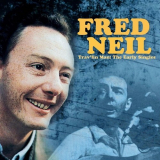 Fred Neil - Trav'lin Man: The Early Singles '2013