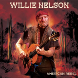 Willie Nelson - American Rebel '2022