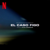 Rival Consoles - El Caso Figo (Original Motion Picture Soundtrack) '2022
