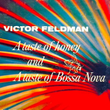 Victor Feldman - A Taste of Honey.... And A Taste of Bossa Nova! (Remastered) '2022