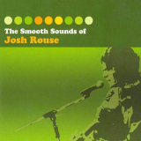 Josh Rouse - The Smooth Sounds of Josh Rouse '2004