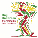 Ray Anderson - Marching On '2022