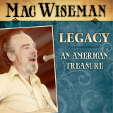 Mac Wiseman - Legacy (An American Treasure) '2022