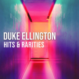 Duke Ellington - Duke Ellington: Hits & Rarities '2022