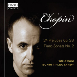 Wolfram Schmitt-Leonardy - Chopin 24 Preludes, Op. 28, Piano Sonata No. 2 '2012