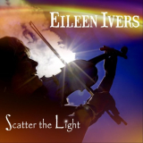 Eileen Ivers - Scatter The Light '2020
