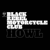 Black Rebel Motorcycle Club - Howl (Japan Edition) '2005