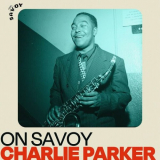 Charlie Parker - On Savoy: Charlie Parker '2022