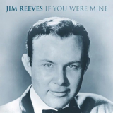 Jim Reeves - If You Were Mine '2005