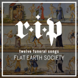 Flat Earth Society - R.I.P (Twelve Funeral Songs) '2022