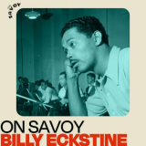 Billy Eckstine - On Savoy: Billy Eckstine '2022