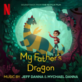 Mychael Danna - My Father's Dragon (Soundtrack from the Netflix Film) '2022