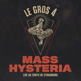 Mass Hysteria - Le Gros 4 : Live au ZÃ©nith de Strasbourg (Live 2022) '2022