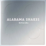 Alabama Shakes - Boys & Girls (Deluxe Edition) '2012