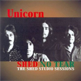 Unicorn - Shed No Tear: The Shed Studio Sessions '2017