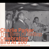 Charlie Parker - The Birth Of BeBop: Celebrating Bird At 100 Vol. 2 '2020