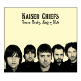 Kaiser Chiefs - Yours Truly, Angry Mob (Deluxe) '2007