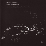 Marilyn Crispell - One Dark Night I Left My Silent House '2010
