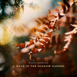 Rudy Adrian - A Walk In The Shadow Garden '2023