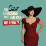 Caro Emerald - The Shocking Miss Emerald (The Remixes) '2016 / 2023