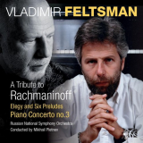 Vladimir Feltsman - A Tribute to Rachmaninoff '2011