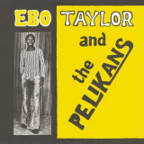 Ebo Taylor - Ebo Taylor and The Pelikans '2023 (1976)