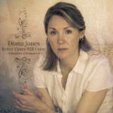 Diana Jones - Better Times Will Come (Reimagined & Remastered) '2023