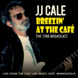 J.J. Cale - Breezin' At The CafÃ© The 1988 Broadcast '2013