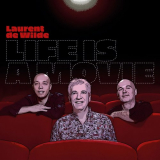 Laurent de Wilde - Life is a movie '2023