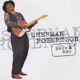 Sherman Robertson - Here & Now '1995