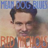 Red Nichols - Mean Dog Blues '2023